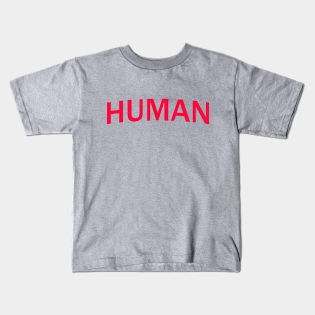 Human Kids T-Shirt by inkandespresso7